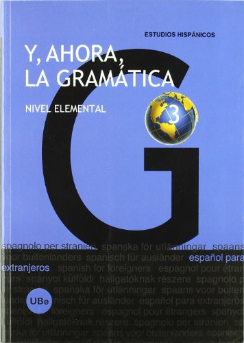 Imagen de archivo de Y AHORA, LA GRAMATICA 3: NIVEL ELEMENTAL (Español para extranjeros) a la venta por KALAMO LIBROS, S.L.
