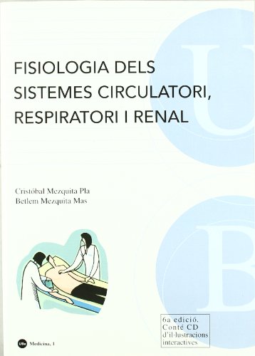 Imagen de archivo de FISIOLOGIA DELS SISTEMES CIRCULATORI, RESPIRATORI I RENAL. (CONT CD D'ILLUSTRACIONS INTERACTIVES) a la venta por Siglo Actual libros