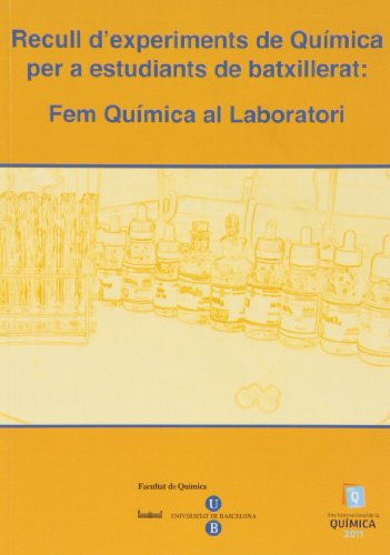 Stock image for RECULL DEXPERIMENTS DE QUMICA PER A ESTUDIANTS DE BATXILLERAT. FEM QUMICA AL LABORATORI (2011) for sale by Zilis Select Books