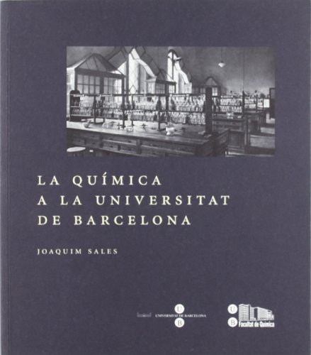 Stock image for La qumica a la Universitat de Barcelona (HISTRIA DE LA UB) for sale by medimops