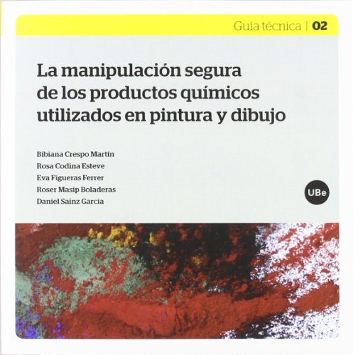 Beispielbild fr LA MANIPULACION SEGURA DE PRODUCTOS QUMICOS UTILIZADOS EN PINTURA Y DIBUJO zum Verkauf von KALAMO LIBROS, S.L.