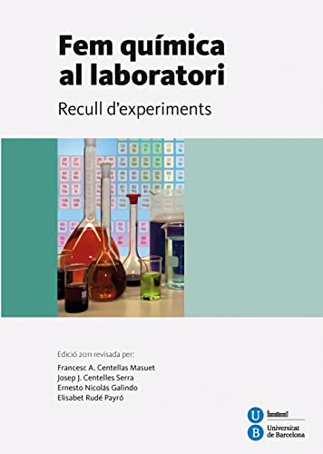 Stock image for RECULL DEXPERIMENTS DE QUMICA PER A ESTUDIANTS DE BATXILLERAT. FEM QUMICA AL LABORATORI (2012) for sale by Zilis Select Books