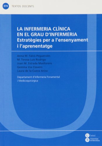 Beispielbild fr La Infermeria Clnica en el Grau D'infermeria: Estratgies per a L'ensenyament I zum Verkauf von Hamelyn