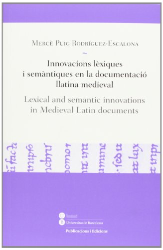 Imagen de archivo de Innovacions lxiques i semntiques en la documentaci llatina medieval = Lexical and semantic innovations in Medieval Latin documents (LLIONS / LESSONS, Band 3) a la venta por medimops