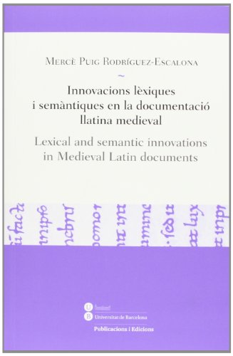 Stock image for Innovacions lxiques i semntiques en la documentaci llatina medieval = Lexical and semantic innovations in Medieval Latin documents (LLIONS / LESSONS, Band 3) for sale by medimops