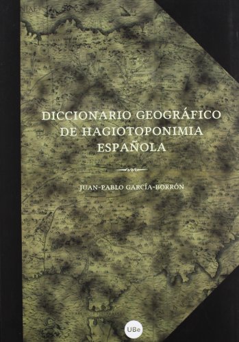 Beispielbild fr Diccionario geogrfico de hagiotoponimia espaola zum Verkauf von medimops