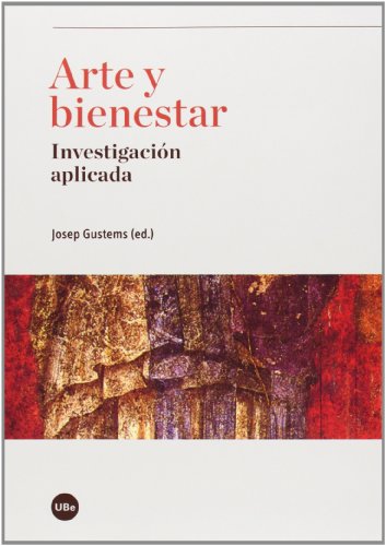 Stock image for ARTE Y BIENESTAR: INVESTIGACIN APLICADA for sale by KALAMO LIBROS, S.L.