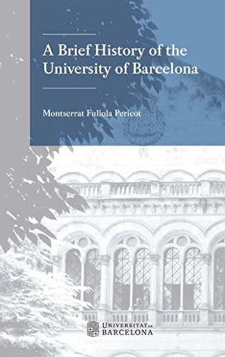Imagen de archivo de A BRIEF HISTORY OF THE UNIVERSITY OF BARCELONA a la venta por Hilando Libros