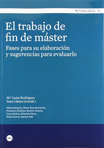 Stock image for EL TRABAJO DE FIN DE MASTER: Fases para su elavoracin y sugerencias para elaborarlo for sale by KALAMO LIBROS, S.L.