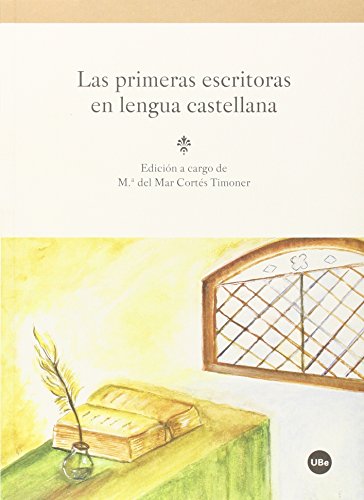 Imagen de archivo de LAS PRIMERAS ESCRITORAS EN LENGUA CASTELLANA a la venta por KALAMO LIBROS, S.L.