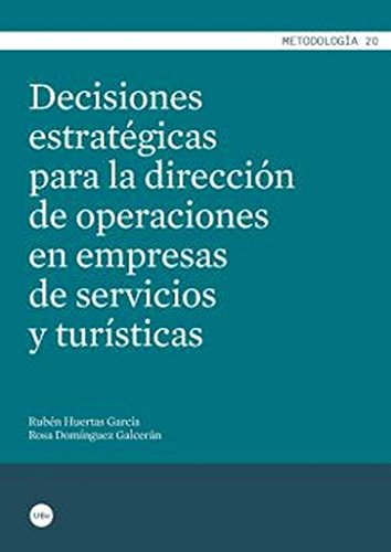 Beispielbild fr DECISIONES ESTRATGICAS PARA LA DIRECCIN DE OPERACIONES EN EMPRESAS DE SERVICIOS Y TURSTICAS zum Verkauf von KALAMO LIBROS, S.L.