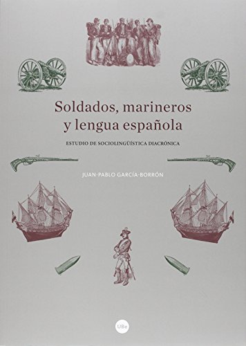 Imagen de archivo de SOLDADOS, MARINEROS Y LENGUA ESPAOLA: Estudio de sociolingstica diacrnica a la venta por KALAMO LIBROS, S.L.