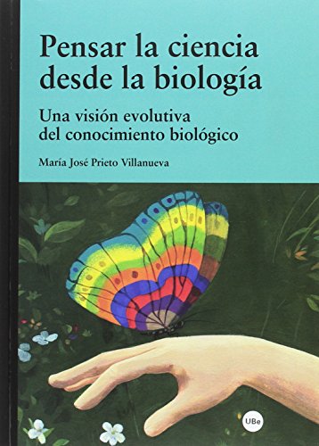 Imagen de archivo de PENSAR LA CIENCIA DESDE LA BIOLOGA. UNA VISIN EVOLUTIVA DEL CONOCMIENTO BIOLG a la venta por Iridium_Books