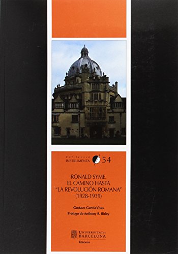 Stock image for Ronald Syme. El camino hasta "La Revoluci�n Romana" (1928-1939) for sale by Housing Works Online Bookstore