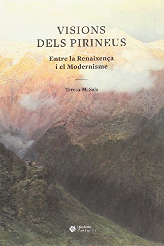 Stock image for VISIONS DELS PIRINEUS: ENTRE LA RENAIXENA I EL MODERNISME for sale by KALAMO LIBROS, S.L.