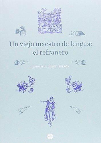 Stock image for UN VIEJO MAESTRO DE LENGUA: EL REFRANERO for sale by Siglo Actual libros