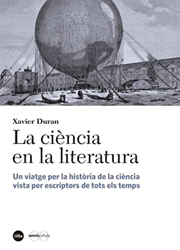 9788447542338: Cincia En La Literatura,La. Un Viatge Per La Histria De La Cincia Vista Per E: Un viatge per la histria de la cincia vista per escriptors de tots els temps (Catlisi)