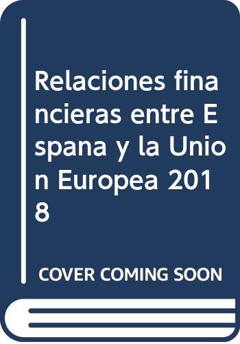 Beispielbild fr Relaciones financieras entre Espaa y la Unin Europea 2018 zum Verkauf von medimops