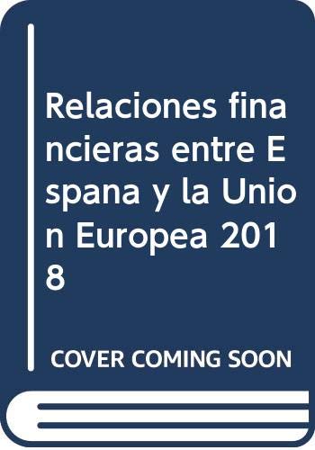 Imagen de archivo de Relaciones financieras entre Espaa y la Unin Europea 2018 a la venta por medimops