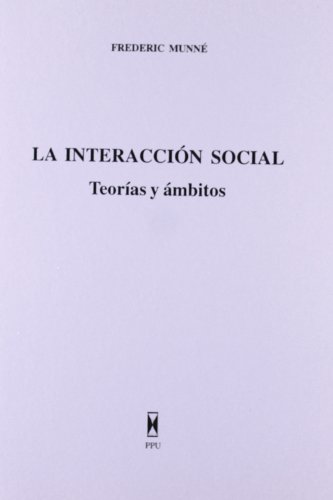 9788447704682: La interaccin social : teora y mbitos