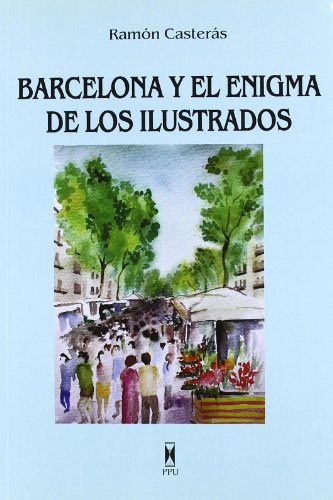 Beispielbild fr BARCELONA Y EL ENIGMA DE LOS ILUSTRADOS zum Verkauf von Zilis Select Books