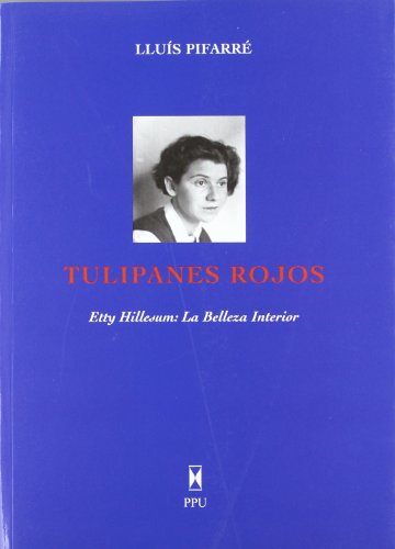 9788447710898: TULIPANES ROJOS. ETTY HILLESUM: LA BELLEZA INTERIOR
