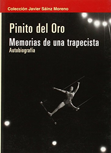Imagen de archivo de PINITO DEL ORO MEMORIAS DE UNA TRAPECISTA a la venta por Zilis Select Books