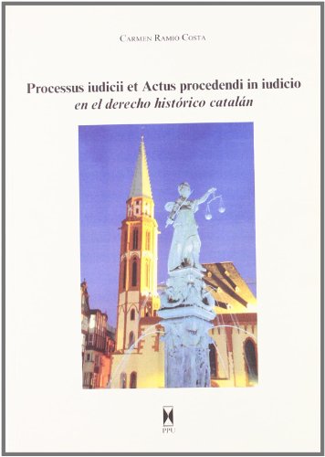 Imagen de archivo de Processus Iudicci Et Actus Procedendi In Iudicio En El Derecho Historico Catalan a la venta por Hilando Libros