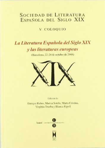 Imagen de archivo de La Literatura Espaola Del Siglo Xix Y Las Literaturas Europeas a la venta por RecicLibros