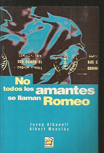 Imagen de archivo de No todos los amantes se llaman romeo o todo el tiempo dando a la venta por Iridium_Books