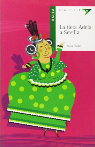 Beispielbild fr La tieta Adela a Sevilla (Ala Delta Srie Verda, Band 26) zum Verkauf von medimops