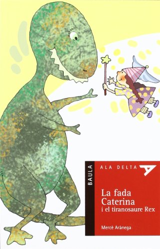 Imagen de archivo de La fada Caterina i el tiranosaure Rex a la venta por AG Library