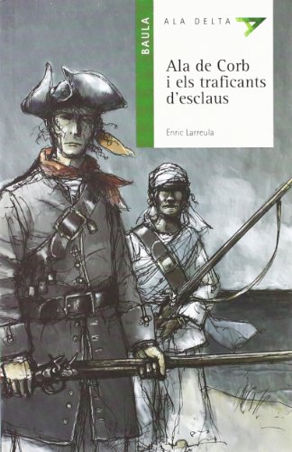 Beispielbild fr Ala de Corb i els traficants d'esclaus (Ala Delta Serie verda, Band 30) zum Verkauf von medimops
