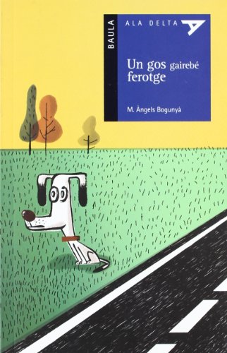 Imagen de archivo de Un gos gaireb ferotge (Ala Delta (Serie Azul), Band 29) a la venta por medimops