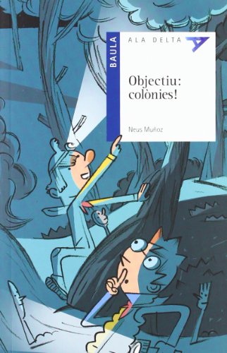 Imagen de archivo de Objectiu : Colnies! (Ala Delta serie blava, Band 33) a la venta por medimops
