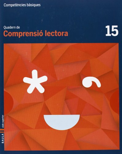 Imagen de archivo de QUADERN COMPRENSI LECTORA 15 CICLE SUPERIOR COMPETNCIES BSIQUES a la venta por Librerias Prometeo y Proteo