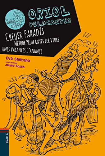 Imagen de archivo de Creuer Paradis. Mtode Pelacanyes per viure unes vacances d'anunci (Oriol Pelacanyes, Band 4) a la venta por medimops