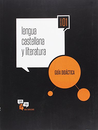 Imagen de archivo de GUIA DIDCTICA LENGUA CASTELLANA Y LITERATURA 1 BACH. SOM LINK a la venta por Zilis Select Books