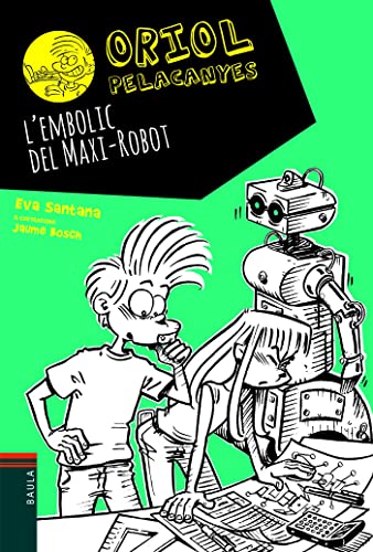 Imagen de archivo de L'embolic del Maxi-Robot (Oriol Pelacanyes, Band 12) a la venta por medimops