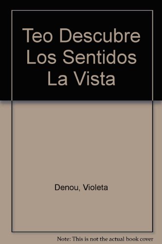 Stock image for Teo Descubre Los Sentidos La Vista (Spanish Edition) for sale by Iridium_Books