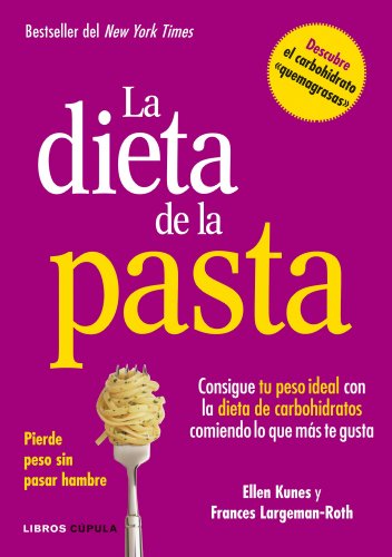 9788448002978: La dieta de la pasta: Consigue tu peso ideal comiendo lo que ms te gusta