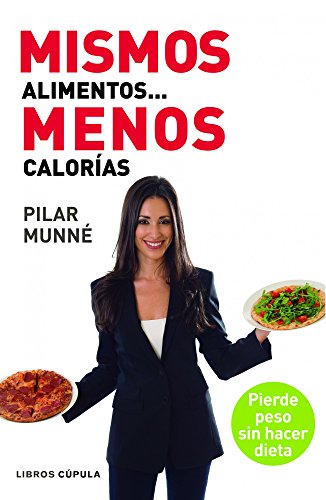 Stock image for Mismos alimentos. menos caloras: Pierde peso sin hacer dieta for sale by Ammareal