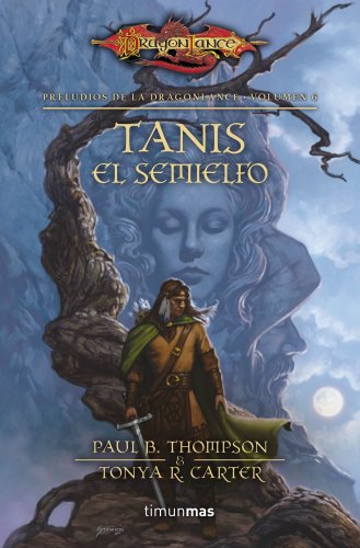 Stock image for Tanis El Semielfo (preludios De La Dragonlance 6) (bolsillo for sale by Juanpebooks