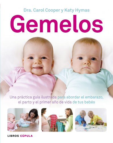 Stock image for GEMELOS: Una prctica gua ilustrada para abordar el embarazo, el parto y el primer ao de vida de tus bebs for sale by KALAMO LIBROS, S.L.