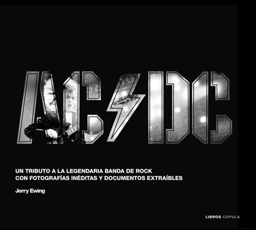 Beispielbild fr AC/DC UN TRIBUTO A LA LEGENDARIA BANDA DE ROCK CON FOTOGRAFAS INDITAS Y DOCUMENTOS E zum Verkauf von Zilis Select Books