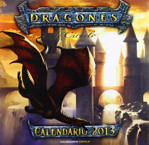 Calendario Dragones 2013 (9788448006693) by Ciruelo