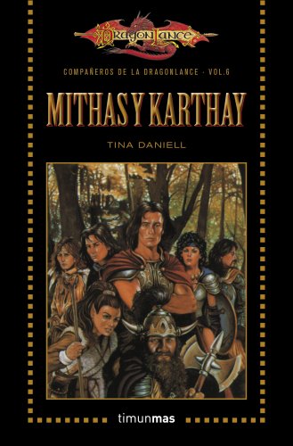 CompaÃ±eros de la Dragonlance nÂº 06/06 Mithas y Karthay: Volumen 6 (9788448006884) by Daniell, Tina