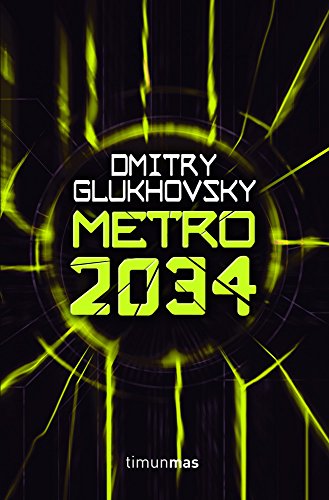 Metro 2034 - Dmitry Glukhovsky