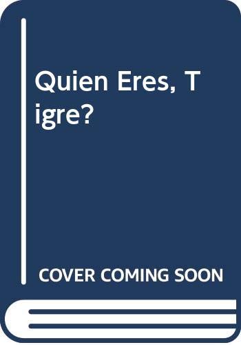 Beispielbild fr Quien Eres, Tigre? (Spanish Edition) zum Verkauf von Iridium_Books