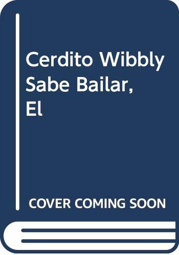 Beispielbild fr Cerdito Wibbly Sabe Bailar, El zum Verkauf von medimops